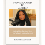 From Grounded to Guided ebook by Patricia Batista, brand owner of Patty The Connector, a guide for women ready to make clear decisions and move toward their best self.